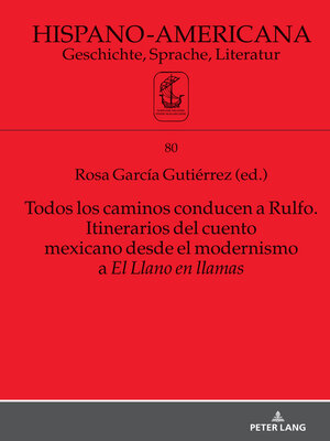 cover image of Todos los caminos conducen a Rulfo. Itinerarios del cuento mexicano desde el modernismo a El Llano en llamas